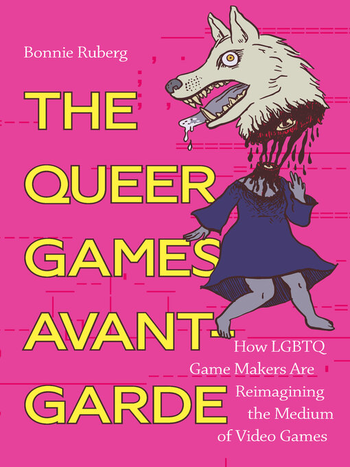 Title details for The Queer Games Avant-Garde by Bo Ruberg - Available